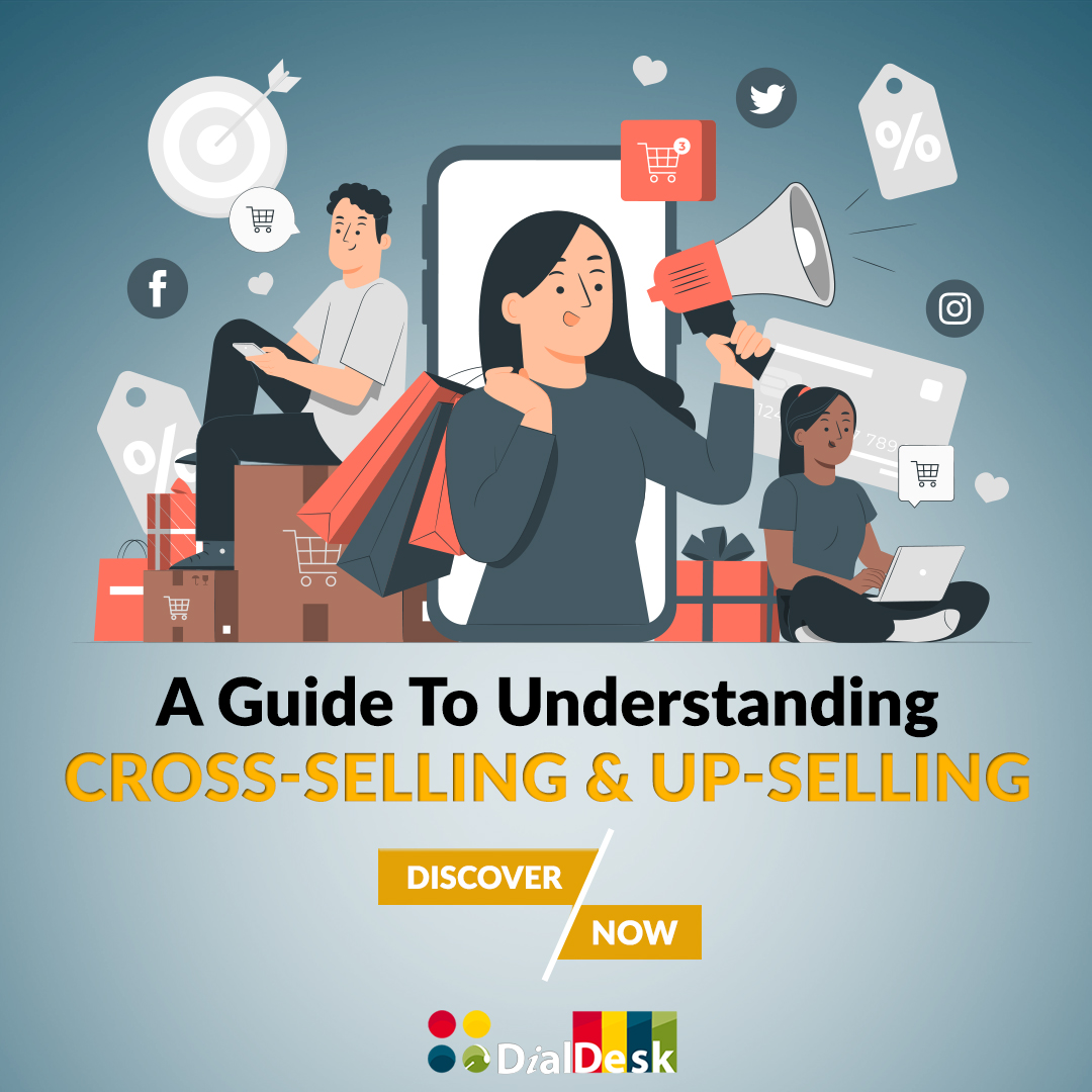 Upselling & Cross-Selling: Why & How You Should Be Doing It?