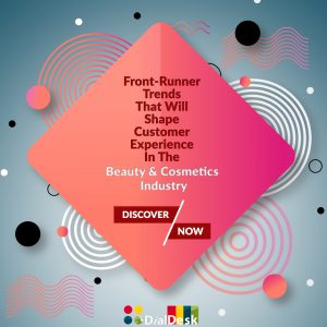 Top 10 Essential Customer Experience Trends For Beauty & Cosmetic Brands In 2022 & Beyond